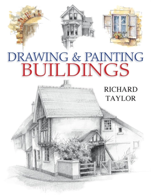 Book cover of: Drawing and Painting Buildings. By: Richard Taylor