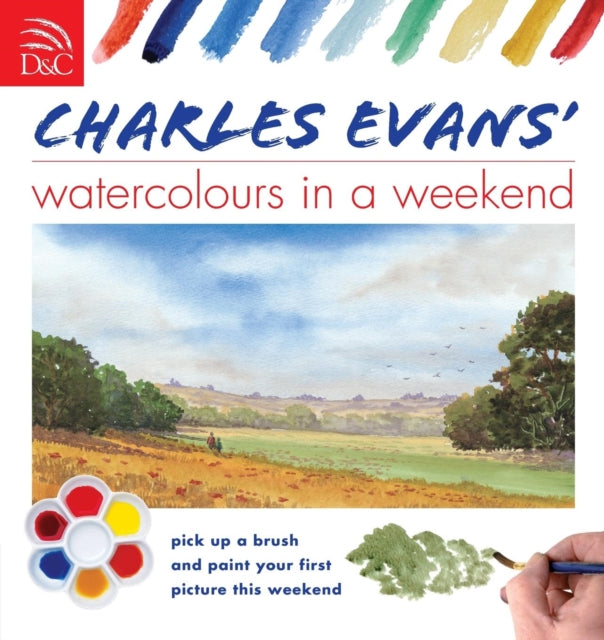 Book cover of: Charles Evans' Watercolours in a Weekend. By: Charles Evans