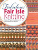 Book cover of: Fabulous Fair Isle Knitting