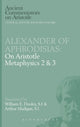 Book cover of: On Aristotle "Metaphysics 2 and 3". By: Alexander of Aphrodisias
