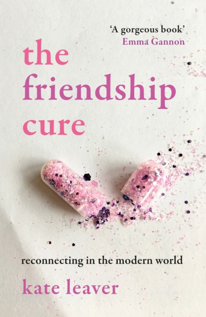 Book cover of: Friendship Cure. By: Kate Leaver