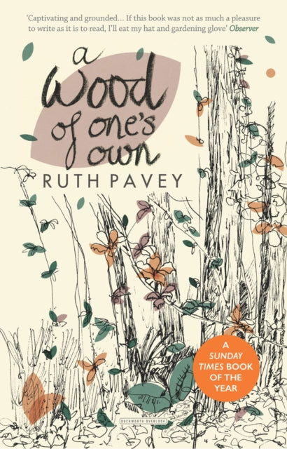 Wood of One's Own, A lyrical, beguiling and inspiring nature memoir