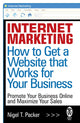 Book cover of: Internet Marketing: How to Get a Website that Works for Your Business. By: Nigel Packer