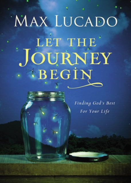 Book cover of: Let the Journey Begin. By: Max Lucado