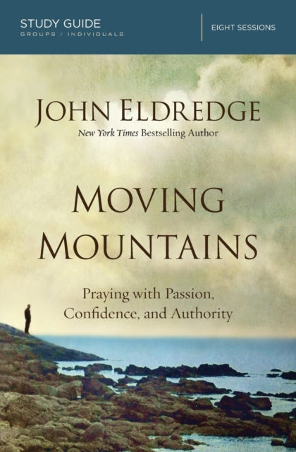 Book cover of: Moving Mountains Study Guide. By: John Eldredge