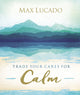 Book cover of: Trade Your Cares for Calm