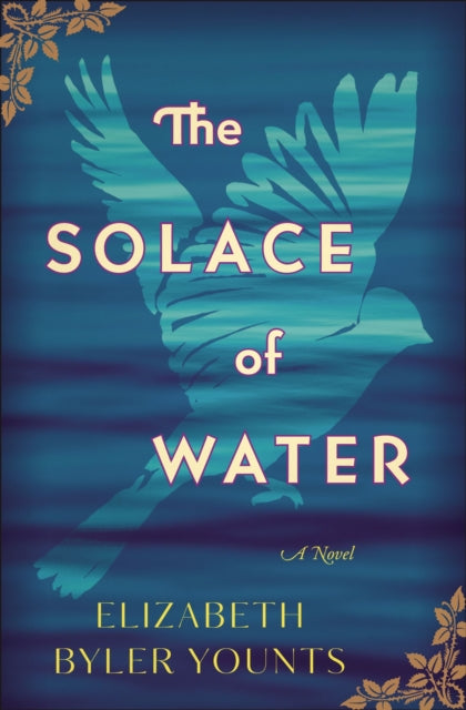 Book cover of: Solace of Water. By: Elizabeth Byler Younts