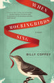 Book cover of: When Mockingbirds Sing. By: Billy Coffey