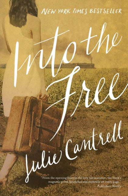 Book cover of: Into the Free. By: Julie Cantrell