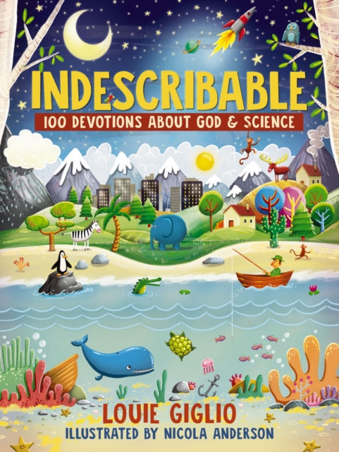 Indescribable, 100 Devotions About God and Science 9780718086107 GIGLIO, LOUIE