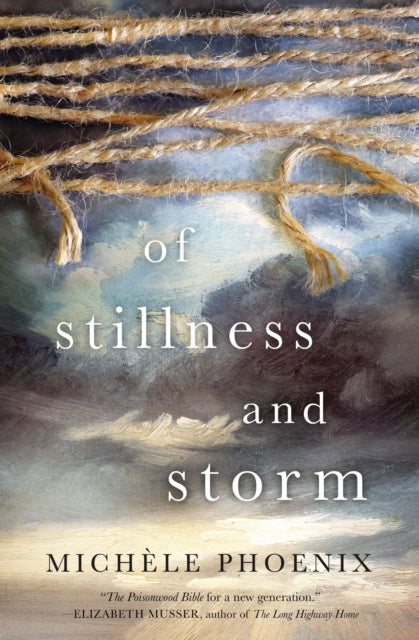 Book cover of: Of Stillness and Storm. By: Michele Phoenix