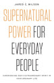 Book cover of: Supernatural Power for Everyday People. By: Jared C. Wilson