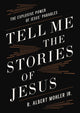 Book cover of: Tell Me the Stories of Jesus. By: Mohler, Jr., R. Albert