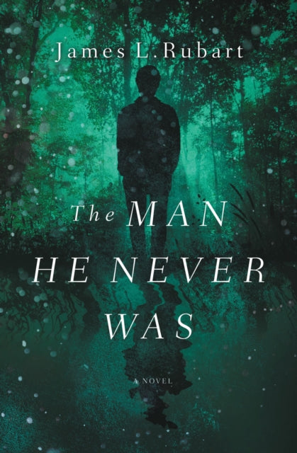 Book cover of: Man He Never Was. By: James L. Rubart