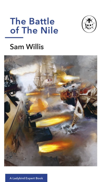 Book cover of: Battle of The Nile. By: Sam Willis