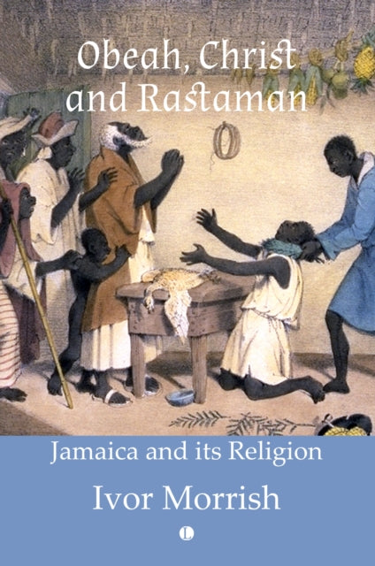 Book cover of: Obeah, Christ and Rastaman. By: Ivor Morrish