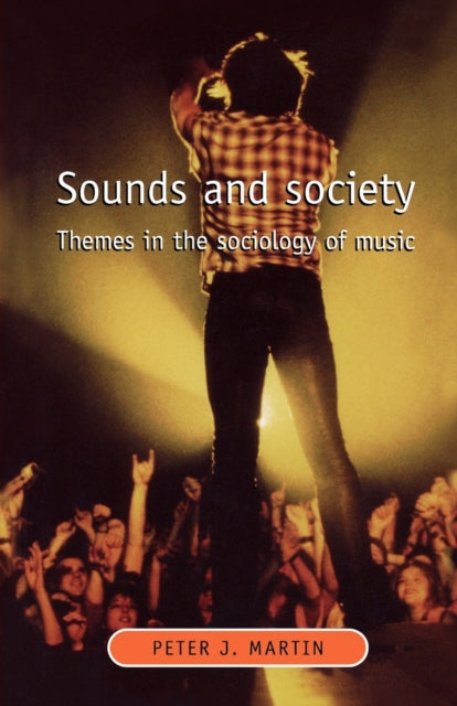 Book cover of: Sounds and Society. By: Peter Martin