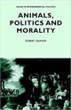 Book cover of: Animals, Politics and Morality
