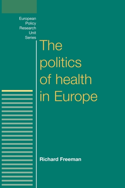 Book cover of: Politics of Health in Europe. By: Richard Freeman