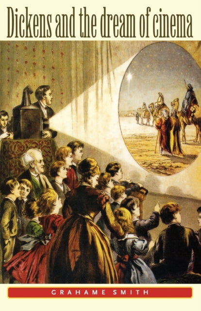 Book cover of: Dickens and the Dream of Cinema