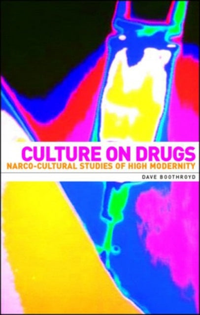 Book cover of: Culture on Drugs. By: Dave Boothroyd