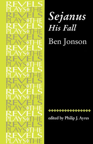 Sejanus, His Fall