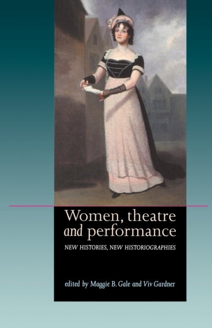 Book cover of: Women, Theatre and Performance