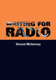 Book cover of: Writing for Radio. By: Vincent McInerney