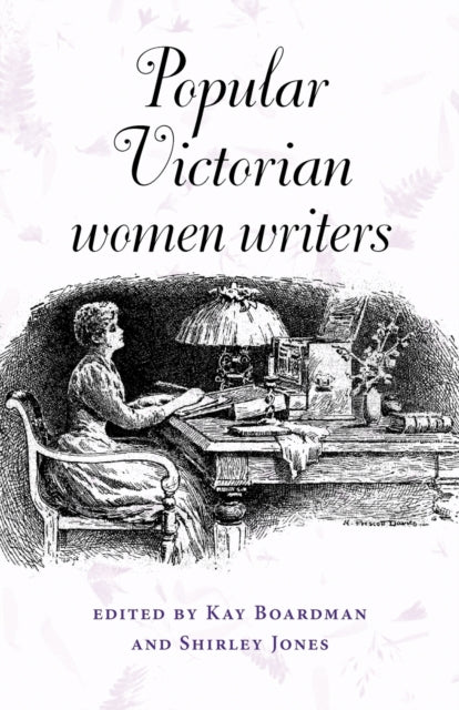 Book cover of: Popular Victorian Women Writers. By: Kay Boardman