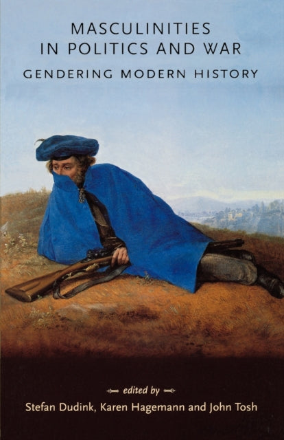 Book cover of: Masculinities in Politics and War