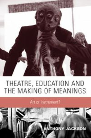Theatre, Education and the Making of Meanings