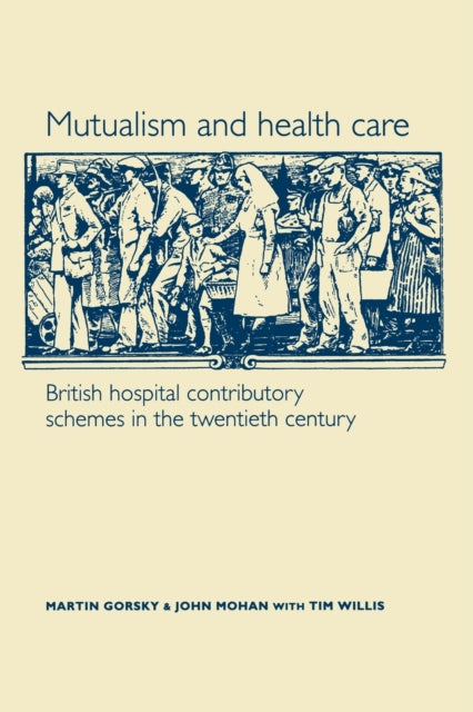 Book cover of: Mutualism and Health Care. By: Martin Gorsky