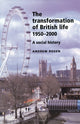 Book cover of: Transformation of British Life 1950–2000. By: Andrew Rosen