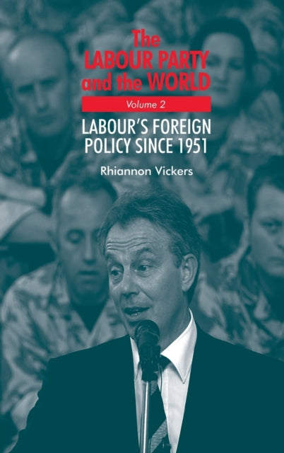 Book cover of: Labour Party and the World, Volume 2. By: Rhiannon Vickers