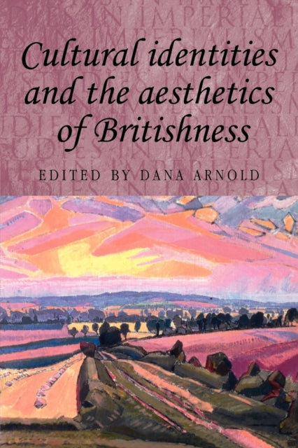 Book cover of: Cultural Identities and the Aesthetics of Britishness