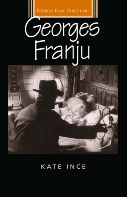Book cover of: Georges Franju. By: Kate Ince