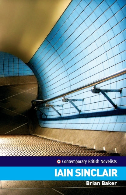 Book cover of: Iain Sinclair. By: Brian Baker
