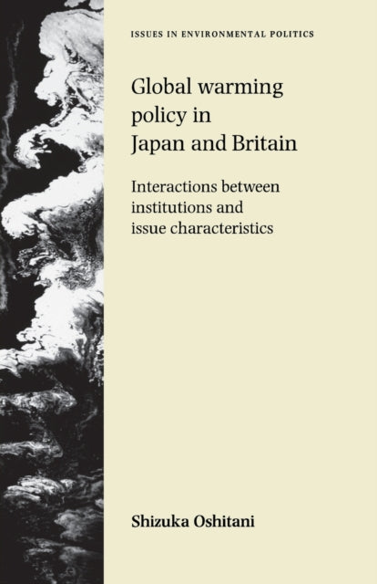Book cover of: Global Warming Policy in Japan and Britain. By: Shizuka Oshitani