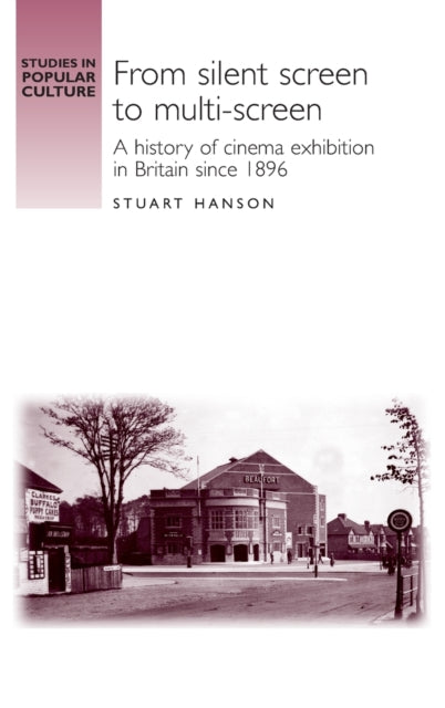 Book cover of: From Silent Screen to Multi-Screen. By: Stuart Hanson