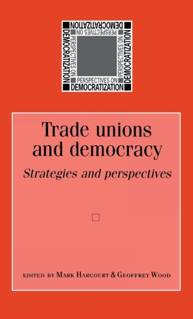 Trade Unions and Democracy
