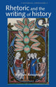 Book cover of: Rhetoric and the Writing of History, 400–1500