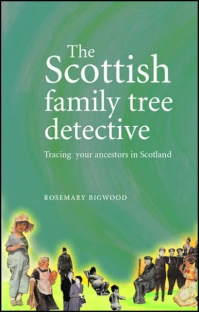 Book cover of: Scottish Family Tree Detective. By: Rosemary Bigwood