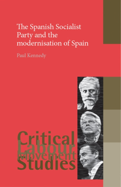 Book cover of: Spanish Socialist Party and the Modernisation of Spain