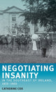 Book cover of: Negotiating Insanity in the Southeast of Ireland, 1820–1900