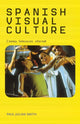 Book cover of: Spanish Visual Culture. By: Paul Julian Smith