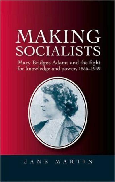 Book cover of: Making Socialists. By: Jane Martin