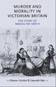 Book cover of: Murder and Morality in Victorian Britain. By: Eleanor Gordon