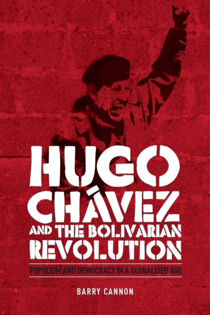 Book cover of: Hugo ChaVez and the Bolivarian Revolution. By: Barry Cannon