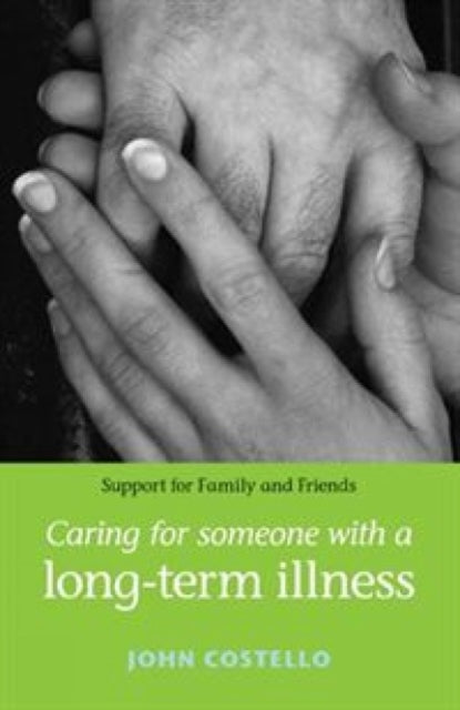 Book cover of: Caring for Someone with a Long-Term Illness. By: John Costello