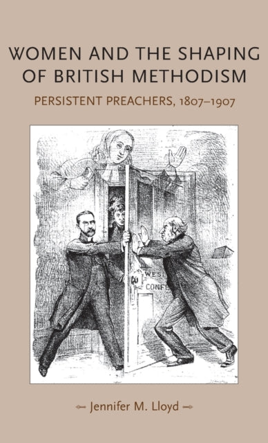 Book cover of: Women and the Shaping of British Methodism